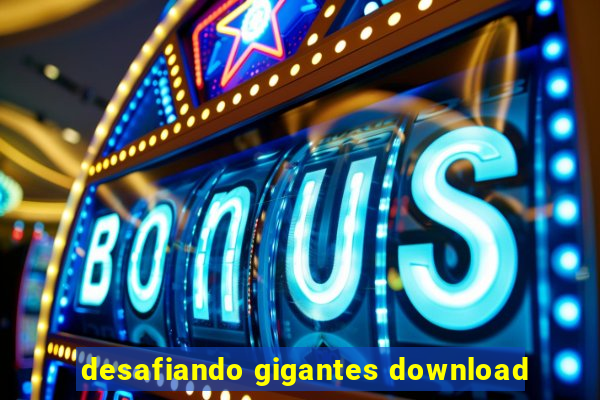 desafiando gigantes download